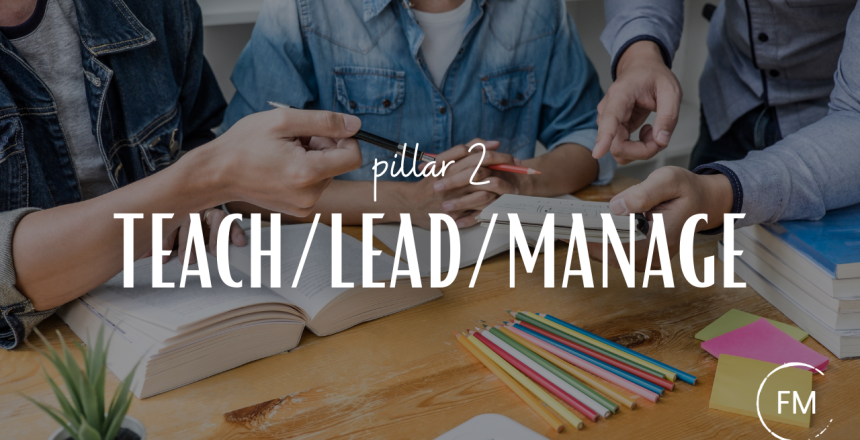teach, lead, manage